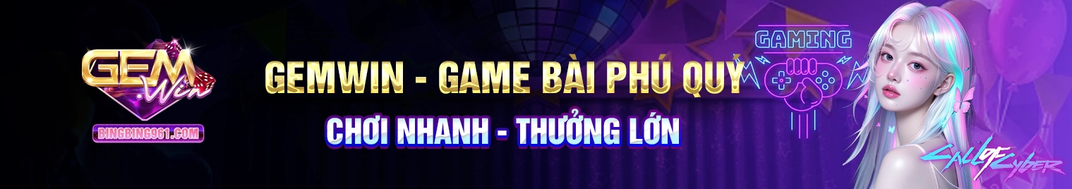 gemwin-game-bai-phu-quy-choi-nhanh-thuong-lon