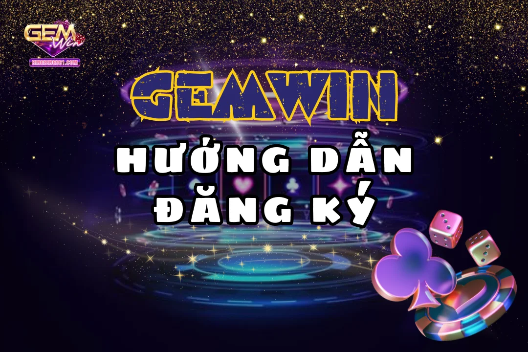 Hướng dẫn đăng ký tài khoản Gemwin