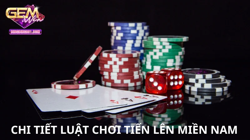 Luật đánh tiến lên miền nam cơ bản và dễ nhớ nhất cho bet thủ