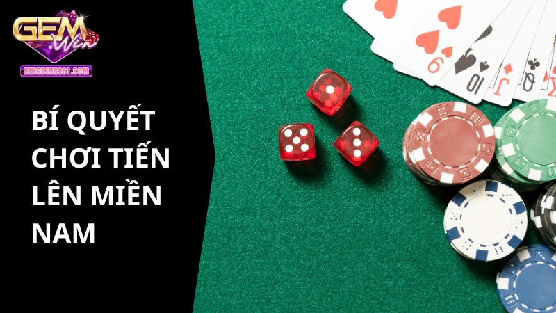 Luôn thay đổi chiến thuật tùy tình huống khi chơi tiến lên miền nam